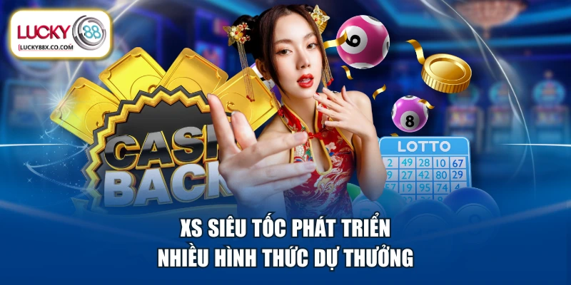 XS siêu tốc phát triển nhiều hình thức dự thưởng